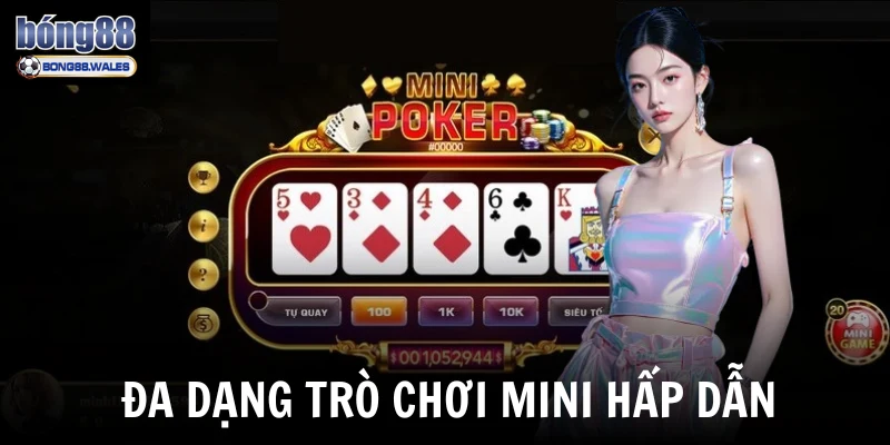 Đa dạng trò chơi mini hấp dẫn