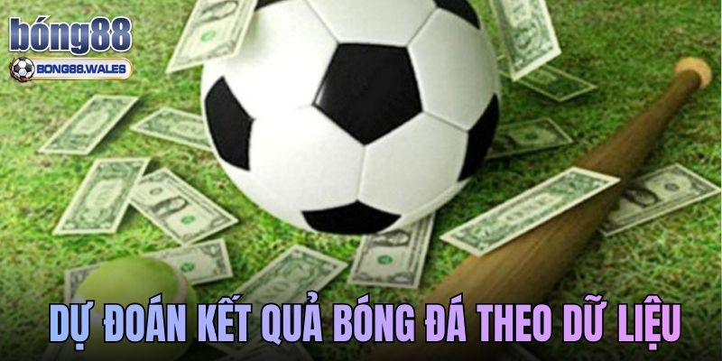 Dự Đoán Kết Quả Bóng Đá Theo Dữ Liệu