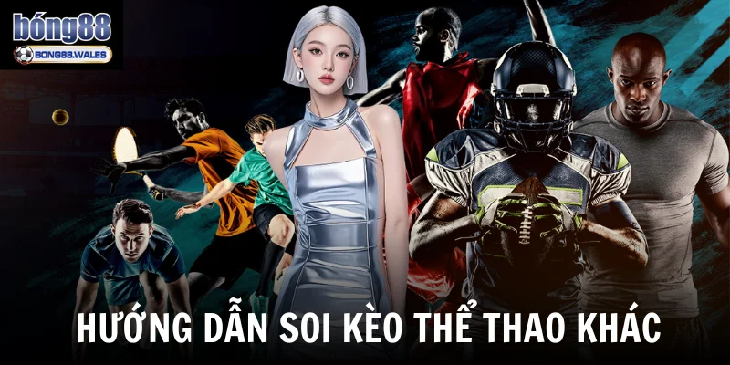 Hướng dẫn cách soi kèo thể thao khác
