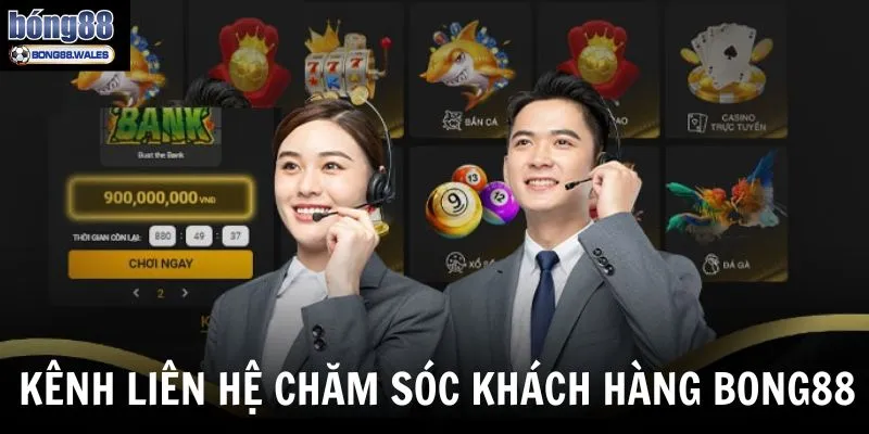 Người chơi có thể liên hệ đội ngũ chăm sóc khách hàng Bong88 qua các kênh