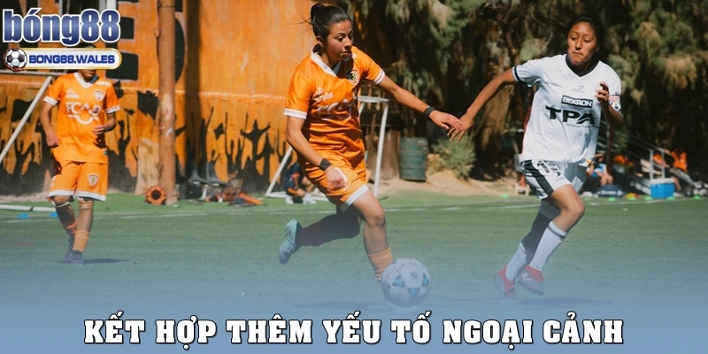 Kết hợp thêm yếu tố ngoại cảnh