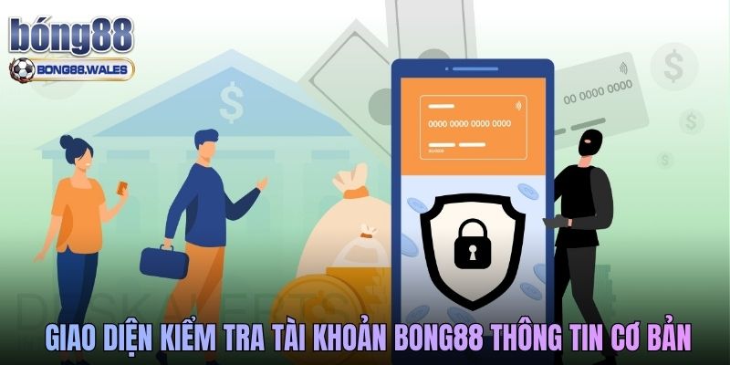 Giao diện kiểm tra tài khoản BONG88 thông tin cơ bản