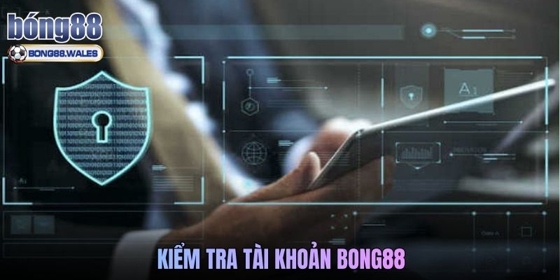 Kiểm Tra Tài Khoản BONG88