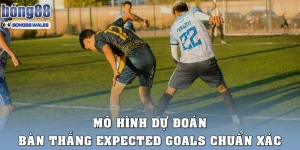 Mô Hình Dự Đoán Bàn Thắng Expected Goals