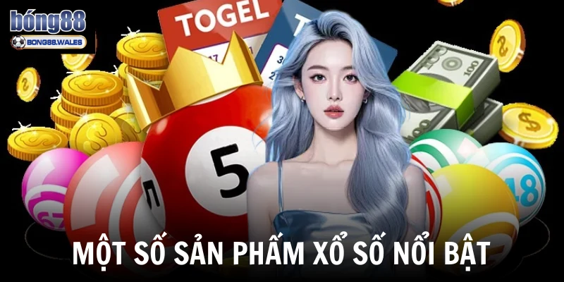 Một số sản phẩm xổ số nổi bật  