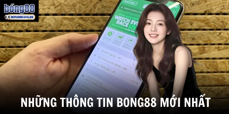 Những thông tin Bong88 mới nhất