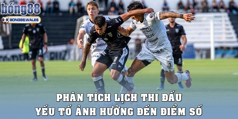 Phân Tích Lịch Thi Đấu Ảnh Hưởng Điểm Số