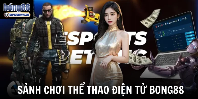 Sảnh chơi thể thao điện tử Bong88 hấp dẫn