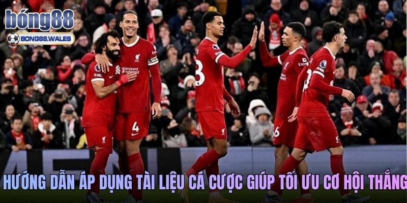 Hướng dẫn áp dụng tài liệu cá cược giúp tối ưu cơ hội thắng