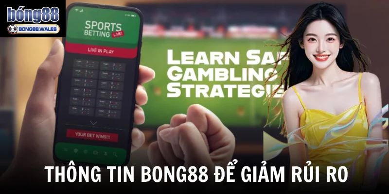 Thông tin Bong88 để giảm rủi ro