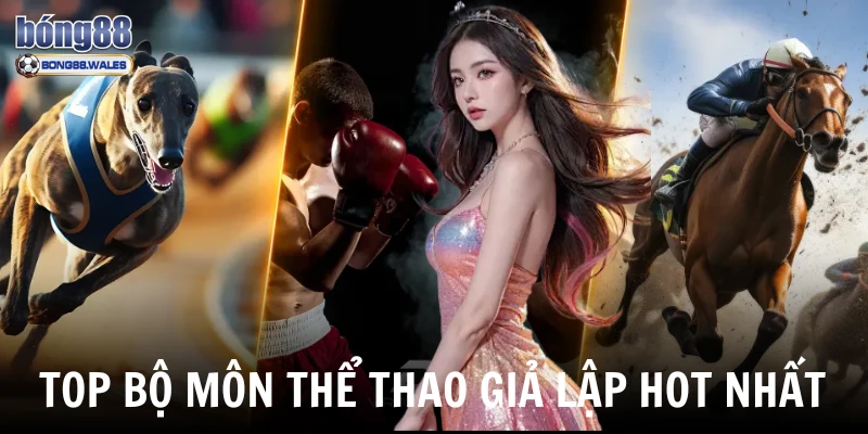 Top bộ môn thể thao giả lập hot nhất 