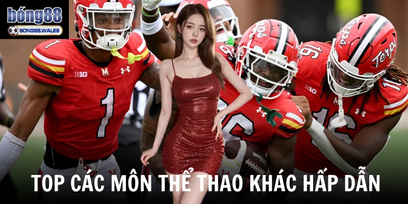 Top các môn thể thao khác hấp dẫn