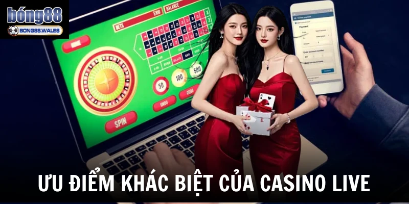Ưu điểm khác biệt của sảnh casino live 